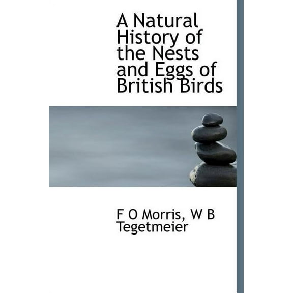 A Natural History of the Nests and Eggs of British Birds (Hardcover)