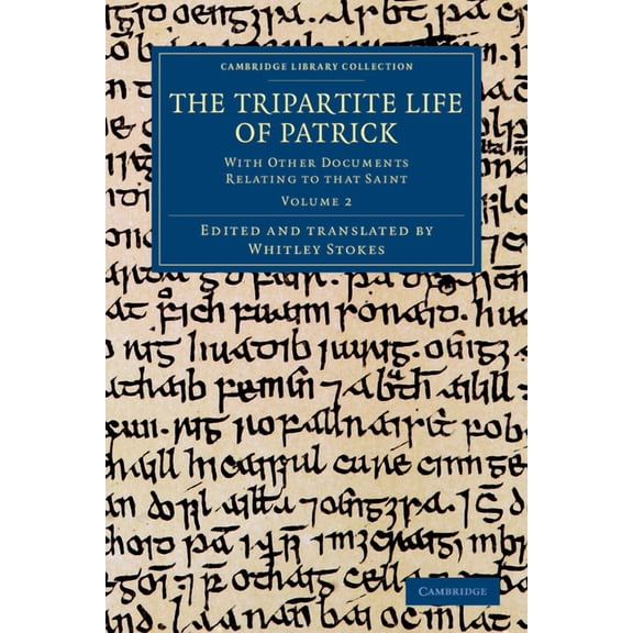 The Tripartite Life of Patrick: With Other Documents Relating to That Saint, (Paperback)