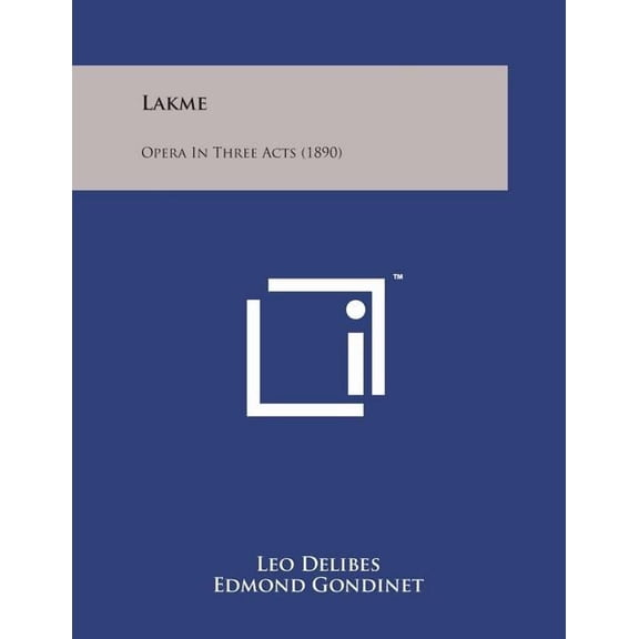 Lakme: Opera in Three Acts (1890) (Paperback)