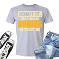 thumbnail image 2 of Mens T-Shirts Admit It Funny Sarcastic Novelty Letter Print Light Gray Going Out Fall Tops size S, 2 of 3