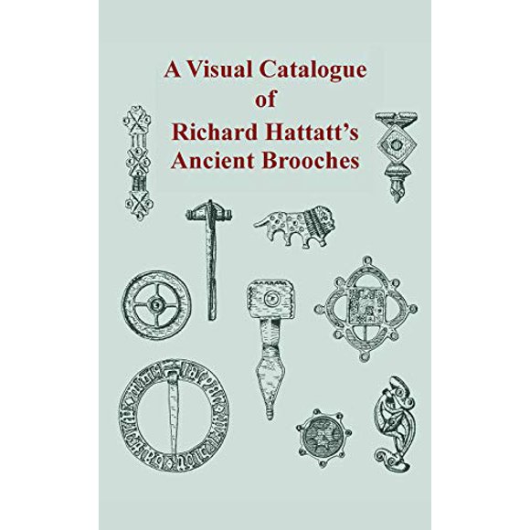 A Visual Catalogue of Richard Hattatt's Ancient Brooches