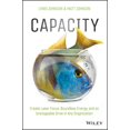 thumbnail image 1 of Pre-Owned Capacity: Create Laser Focus, Boundless Energy, and an Unstoppable Drive in Any Organization (Hardcover) 1119386977 9781119386971, 1 of 1