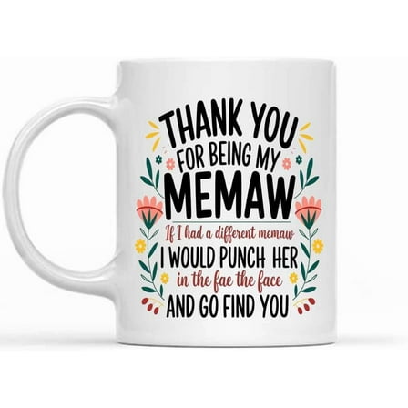 Funny Gift Thank You for Being My Memaw Gifts for Memaw Funny Memaw Coffee Mug 86320