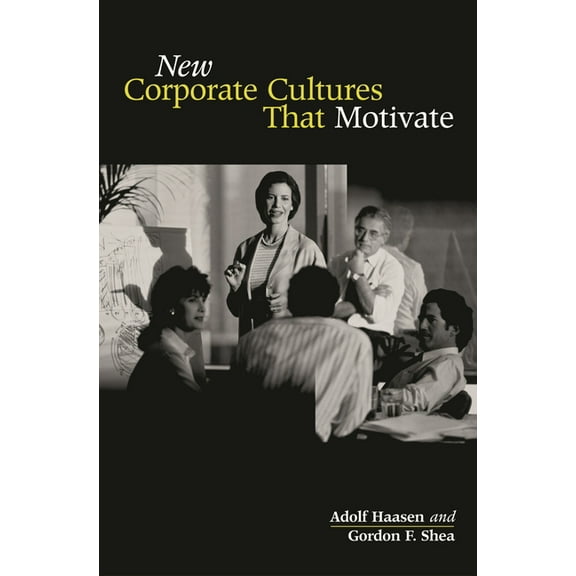 New Corporate Cultures That Motivate, (Hardcover)