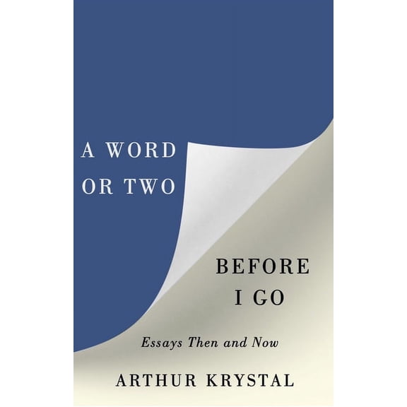 A Word or Two Before I Go : Essays Then and Now (Hardcover)