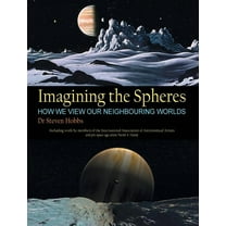 Imagining the Spheres: How we View our Neighbouring Worlds, (Hardcover)