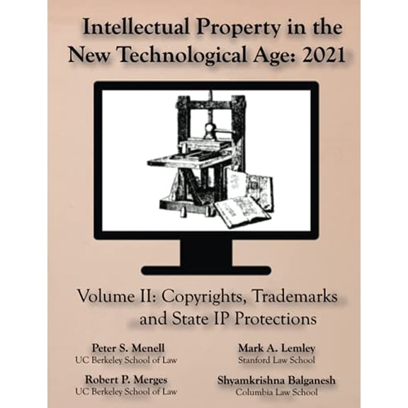 Pre-Owned Intellectual Property in the New Technological Age 2021 Vol. II Copyrights, Trademarks and State IP Protections Paperback