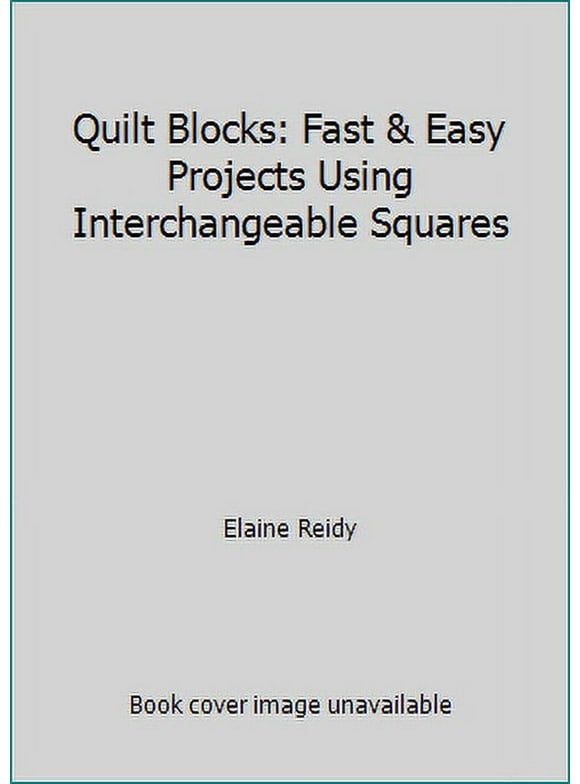 Pre-Owned Quilt Blocks: Fast and Easy Projects Using Interchangeable Squares (Paperback) 0806974222 9780806974224