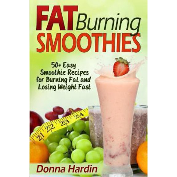 Pre-Owned Fat Burning Smoothies : Easy Smoothie Recipes for Burning Fat and Losing Weight Fast (Paperback)