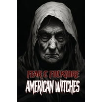 Fear & Folklore: American Witches, (Paperback)