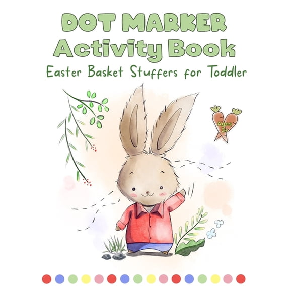 Easter Basket Stuffers for Toddler: Dot Markers Activity Book for Kids Ages 2  Easter and Spring Coloring Book With Big , (Paperback)