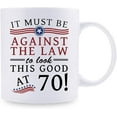 thumbnail image 2 of Funny 70th Birthday Gifts for Women Men - It Must Be Against The Law to Look This Good at 70 Mug - 70 Year Old Present Ideas for Mom, Wife, Sisters, Grandma, Her, Friends, Coworkers - 11 oz Coffee Mug, 2 of 6