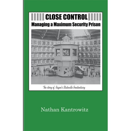 Close Control: Managing a Maximum Security Prison -