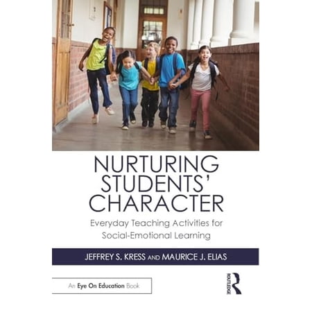 Pre-Owned Nurturing Students Character: Everyday Teaching Activities for Social-Emotional Learning (Paperback) 0367190192 9780367190194