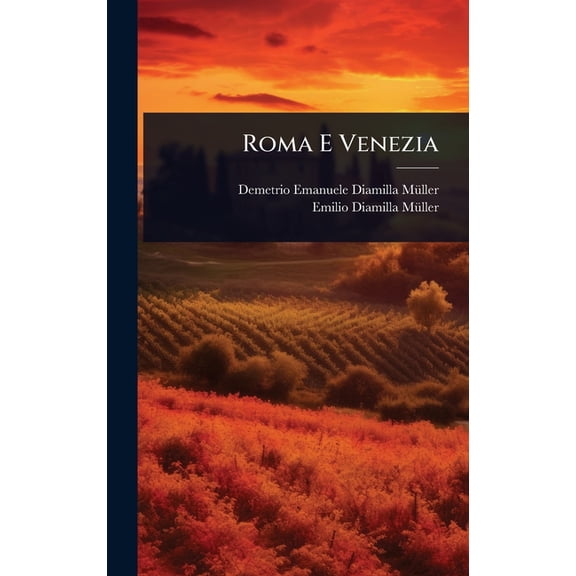 Roma E Venezia, (Hardcover)