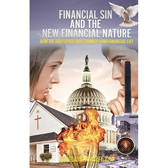 Financial Sin and the New Financial Nature: How the Holy Spirit Will Change Your Financial Life