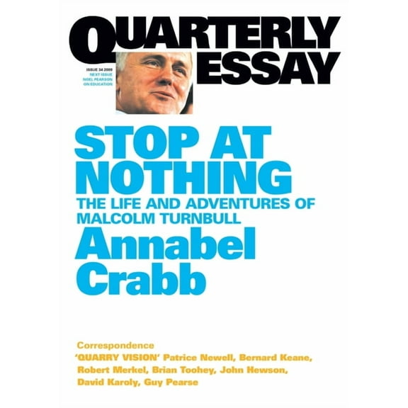 Quarterly Essay: Stop at Nothing: The Life and Adventures of Malcolm Turnbull; Quarterly Essay 34 (Paperback)