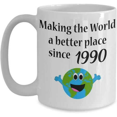 

Making the World a Better Place Since 1990 Coffee Mug 29th 30th Birthday Gift Idea Women Kid Girl Boy 29 30 Year Old Tea Cup Christmas Xmas