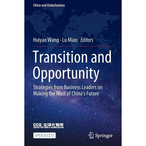 China and Globalization Transition and Opportunity: Strategies from Business Leaders on Making the Most of China's Future, (Paperback)