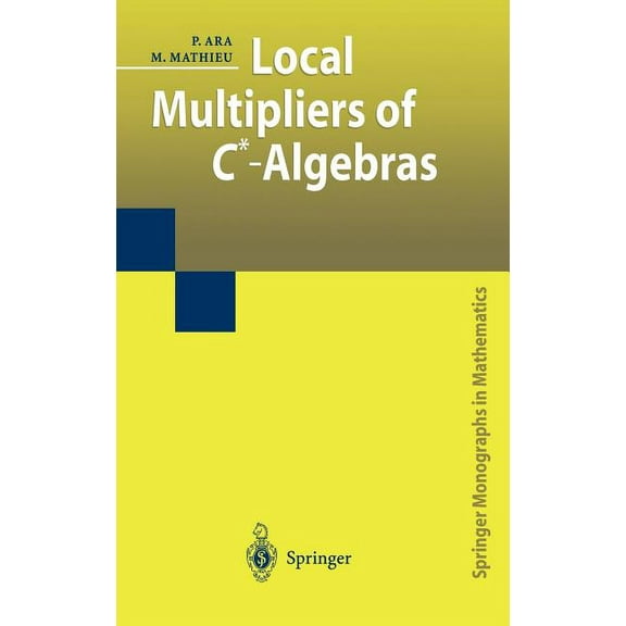 Springer Monographs in Mathematics Local Multipliers of C*-Algebras, (Hardcover)