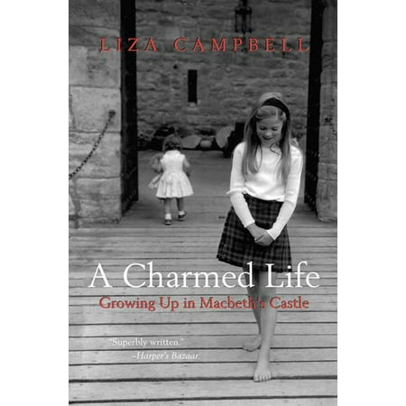 A Charmed Life : Growing Up in Macbeth's Castle