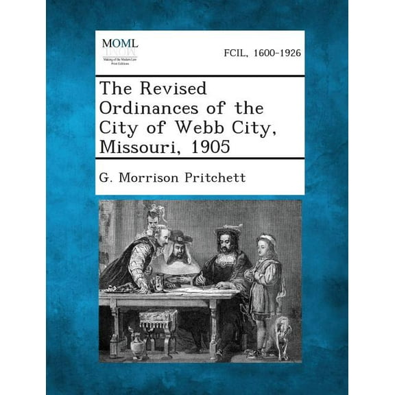The Revised Ordinances of the City of Webb City, Missouri, 1905 (Paperback)