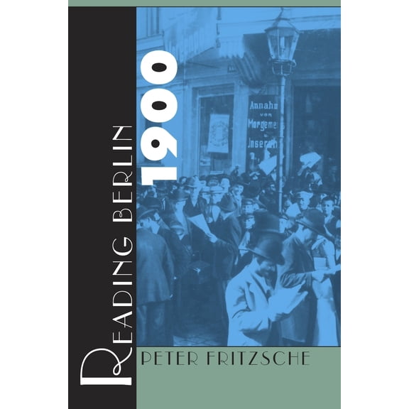 Pre-Owned Reading Berlin 1900 (Paperback) 0674748824 9780674748828
