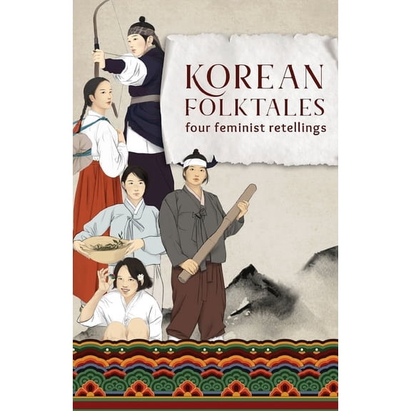 Korean Folktales: Four Feminist Retellings, (Paperback)