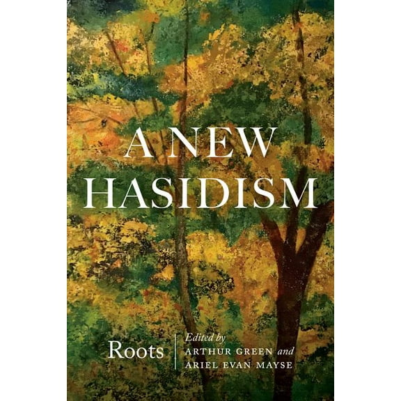 A New Hasidism: Roots, (Paperback)