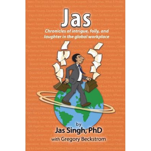 Pre-Owned Jas: Chronicles of intrigue, folly, and laughter in the global workplace (Paperback) 162652551X 9781626525511