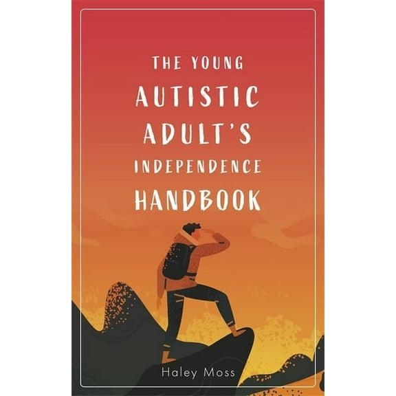 The Young Autistic Adult's Independence Handbook, (Paperback)