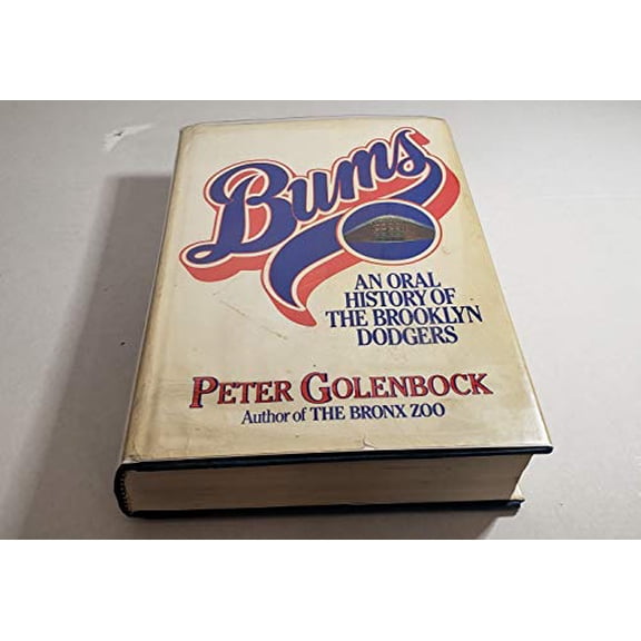 Pre-Owned Bums: An Oral History of the Brooklyn Dodgers (Hardcover) 0399128468 9780399128462