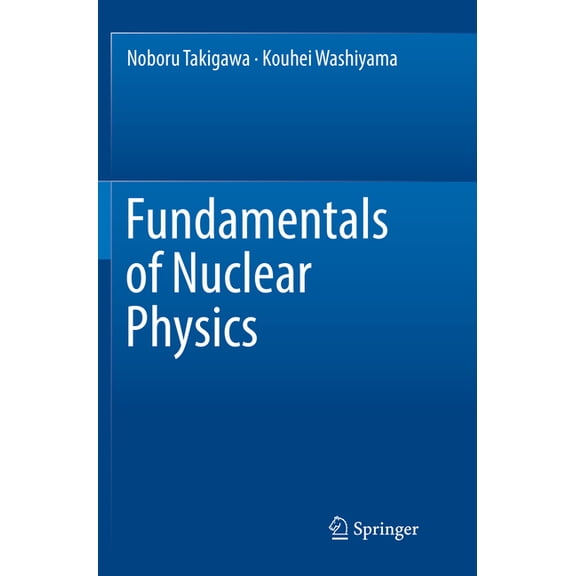 Fundamentals of Nuclear Physics, (Paperback)