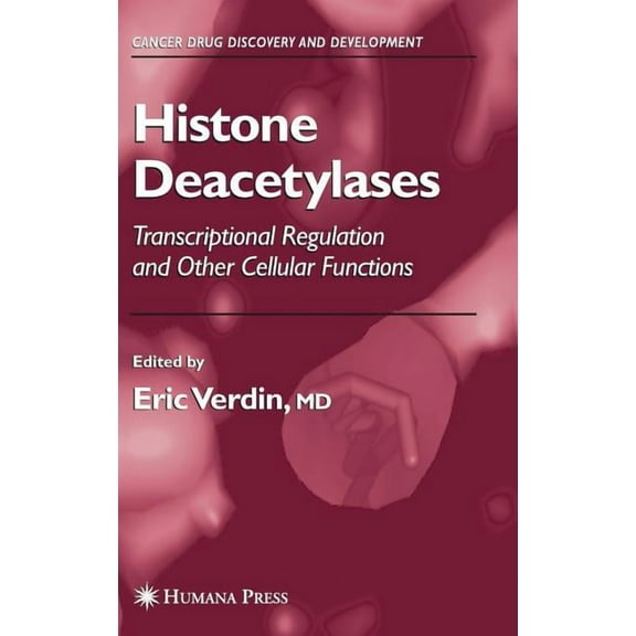 Cancer Drug Discovery & Development Histone Deacetylases: Transcriptional Regulation and Other Cellular Functions, (Hardcover)