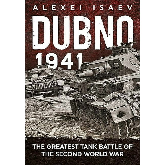 Dubno 1941: The Greatest Tank Battle of the Second World War (Paperback)