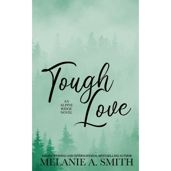 Tough Love: A Steamy Small-Town Forced Proximity Romance, (Paperback)