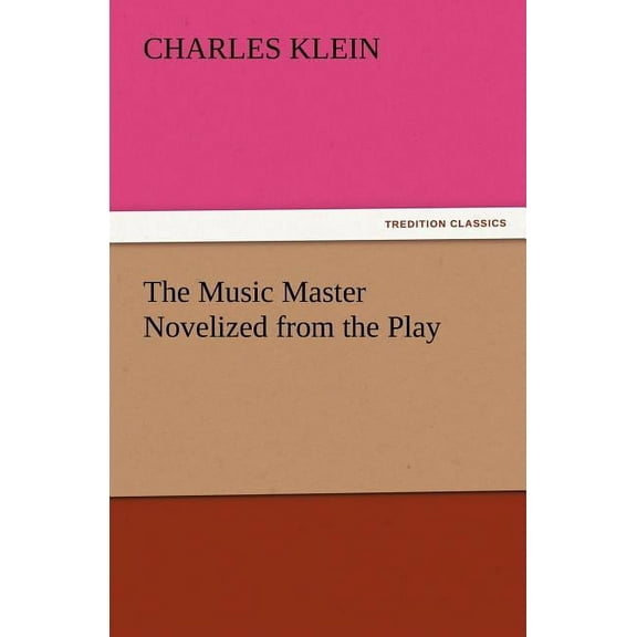 The Music Master Novelized from the Play (Paperback)