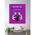 thumbnail image 2 of Nurses: We Make Patients Feel Better And Doctors Look Good Poster Wall Art, Modern Wall Decor, 12x18 UNFRAMED, 2 of 3