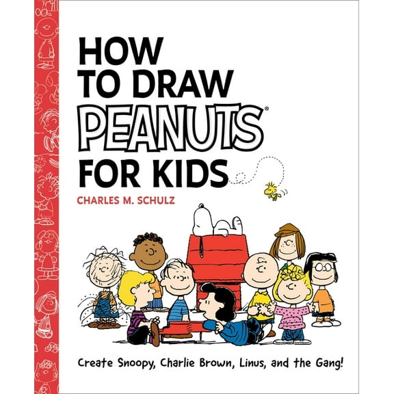 How to Draw Peanuts for Kids: Create Snoopy, Charlie Brown, Linus, and the Gang!, (Paperback)