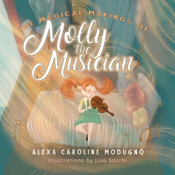 The Magical Makings of Molly the Musician, (Paperback)