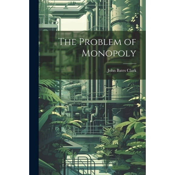 The Problem of Monopoly (Paperback)