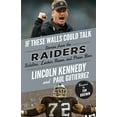 thumbnail image 1 of Pre-Owned If These Walls Could Talk: Raiders: Stories from the Raiders Sideline, Locker Room, and Press Box (Paperback) 1629379182 9781629379180, 1 of 1