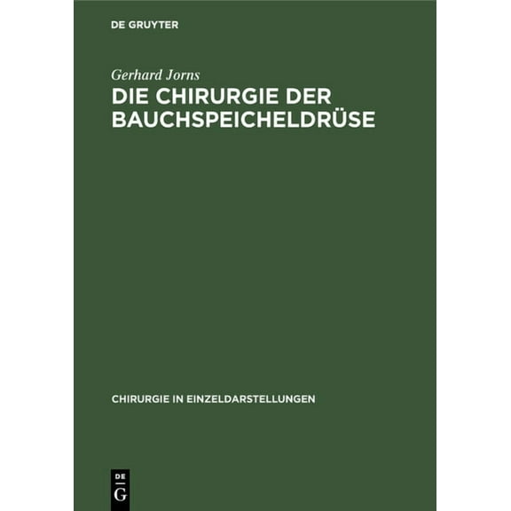 Chirurgie in Einzeldarstellungen: Die Chirurgie der Bauchspeicheldrüse (Hardcover)