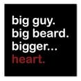 thumbnail image 1 of DistinctInk Custom Bumper Sticker - 8" x 8" Decorative Decal - Black Background - Big Guy. Big Beard. Bigger… Heart., 1 of 2