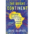 thumbnail image 1 of The Bright Continent: Breaking Rules and Making Change in Modern Africa, 1 of 1