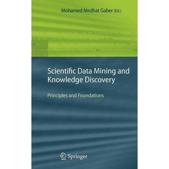 Scientific Data Mining and Knowledge Discovery: Principles and Foundations, (Hardcover)