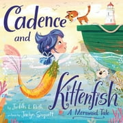 Cadence and Kittenfish: A Mermaid Tale (Hardcover)