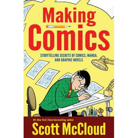Making Comics : Storytelling Secrets of Comics, Manga and Graphic (Best Manga Graphic Novels)