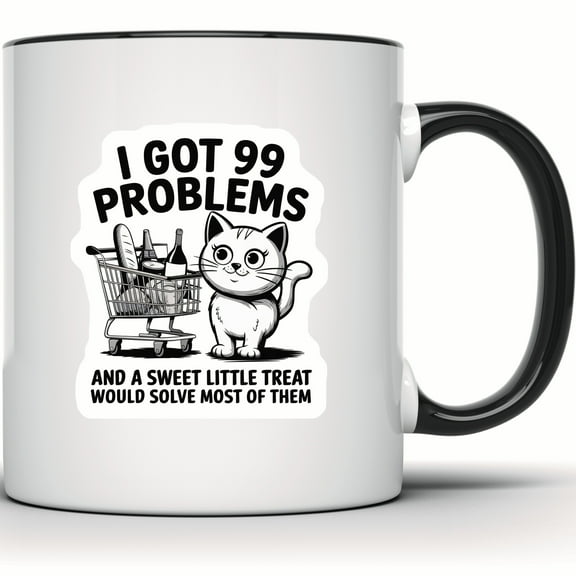 Funny Cat Mug - 99 Problems Mug - Cute Cat Lover Gift - Cat Owner Sarcastic Coffee Mug - Sweet Treat Mug - Cat Shopping Gift - 11 Ounce Black Rim Handle Novelty Coffee Cup - WMUG0516-Black Rim