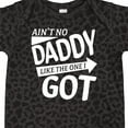 thumbnail image 4 of Inktastic Ain't No Daddy Like the One I Got- Father's Day for Kids Boys or Girls Baby Bodysuit, 4 of 5